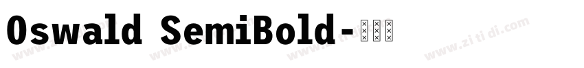 0swald SemiBold字体转换 0swald SemiBold字体转换